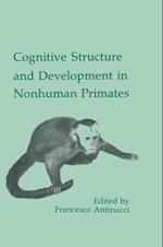 Cognitive Structures and Development in Nonhuman Primates