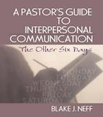 A Pastor''s Guide to Interpersonal Communication