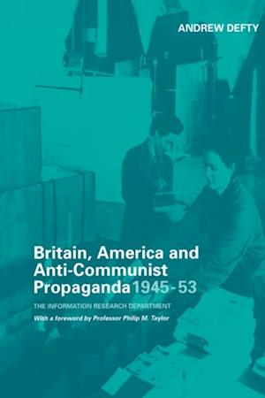 Britain, America and Anti-Communist Propaganda 1945-53