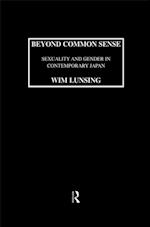 Beyond Common Sense: Sexuality And Gender In Contemporary Japan