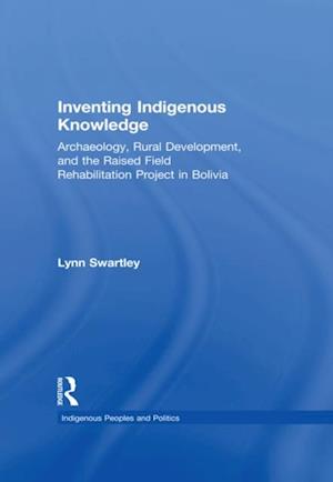 Inventing Indigenous Knowledge