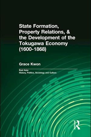 State Formation, Property Relations, & the Development of the Tokugawa Economy (1600-1868)