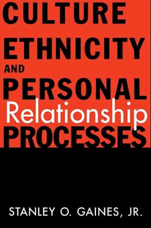 Culture, Ethnicity, and Personal Relationship Processes