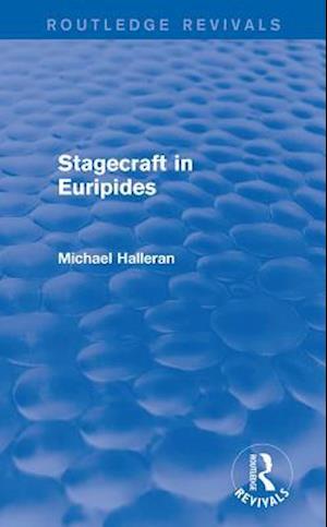 Stagecraft in Euripides (Routledge Revivals)