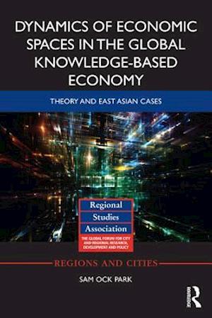 Dynamics of Economic Spaces in the Global Knowledge-based Economy