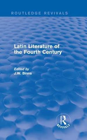 Latin Literature of the Fourth Century (Routledge Revivals)