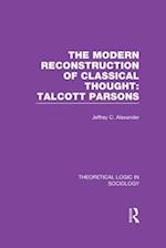 Modern Reconstruction of Classical Thought: Talcott Parsons