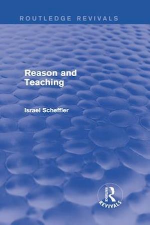 Reason and Teaching (Routledge Revivals)