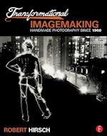 Transformational Imagemaking: Handmade Photography Since 1960