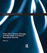 Peak Oil, Climate Change, and the Limits to China''s Economic Growth