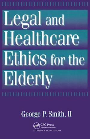 Legal and Healthcare Ethics for the Elderly