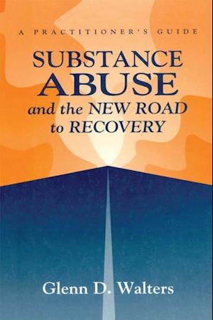 Substance Abuse And The New Road To Recovery