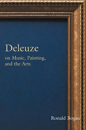 Deleuze on Music, Painting, and the Arts