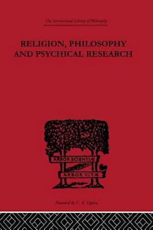 Religion, Philosophy and Psychical Research