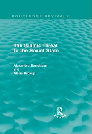 The Islamic Threat to the Soviet State (Routledge Revivals)