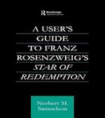 A User''s Guide to Franz Rosenzweig''s Star of Redemption