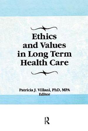 Ethics and Values in Long Term Health Care