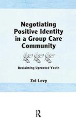 Negotiating Positive Identity in a Group Care Community