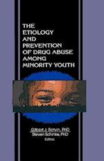 The Etiology and Prevention of Drug Abuse Among Minority Youth