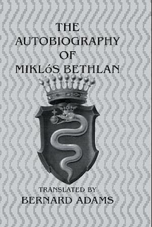 Autobiography Of Miklos Bethlen