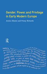 Gender, Power and Privilege in Early Modern Europe