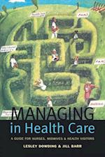 Managing in Health Care