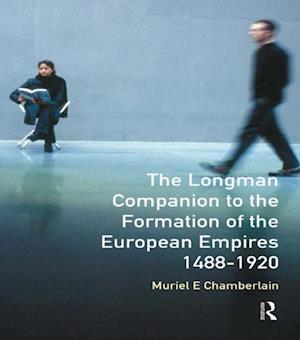 Longman Companion to the Formation of the European Empires, 1488-1920