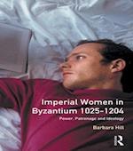 Imperial Women in Byzantium 1025-1204