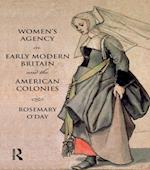Women''s Agency in Early Modern Britain and the American Colonies