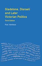 Gladstone, Disraeli and Later Victorian Politics