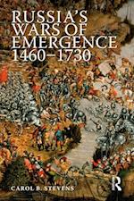 Russia''s Wars of Emergence 1460-1730