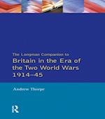 Longman Companion to Britain in the Era of the Two World Wars 1914-45, The