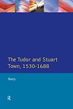 Tudor and Stuart Town 1530 - 1688