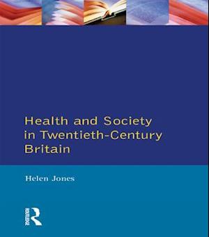 Health and Society in Twentieth Century Britain