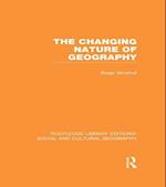 Changing Nature of Geography (RLE Social & Cultural Geography)