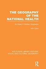 Geography of the National Health (RLE Social & Cultural Geography)