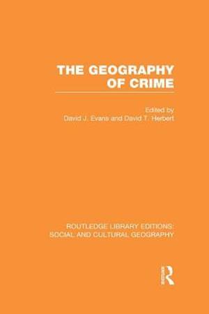 Geography of Crime (RLE Social & Cultural Geography)