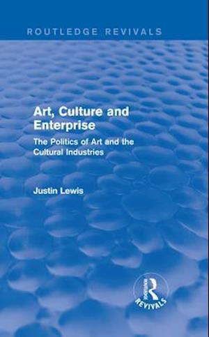 Art, Culture and Enterprise (Routledge Revivals)