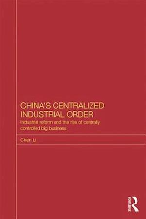 China''s Centralized Industrial Order