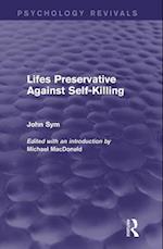 Lifes Preservative Against Self-Killing (Psychology Revivals)