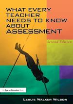 What Every Teacher Needs to Know about Assessment