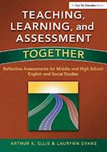 Teaching, Learning, and Assessment Together