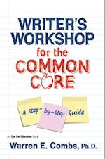 Writer''s Workshop for the Common Core