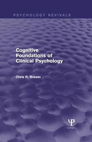 Cognitive Foundations of Clinical Psychology (Psychology Revivals)