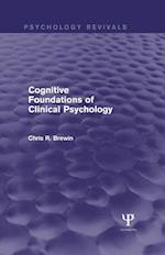 Cognitive Foundations of Clinical Psychology (Psychology Revivals)