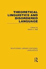 Theoretical Linguistics and Disordered Language (RLE Linguistics B: Grammar)