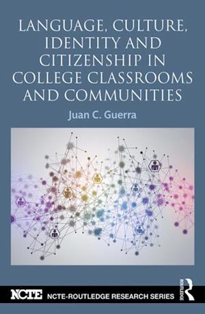 Language, Culture, Identity and Citizenship in College Classrooms and Communities