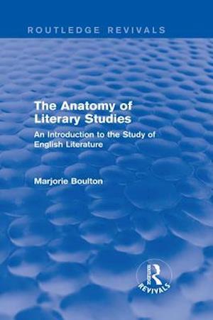 The Anatomy of Literary Studies (Routledge Revivals)