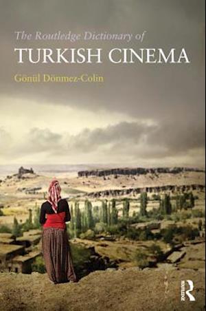 The Routledge Dictionary of Turkish Cinema