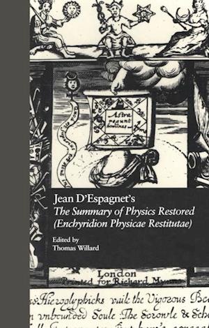 Jean D'Espagnet's The Summary of Physics Restored (Enchyridion Physicae Restitutae)